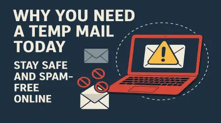 Why You Need a Temp Mail Today: Stay Safe and Spam-Free Online